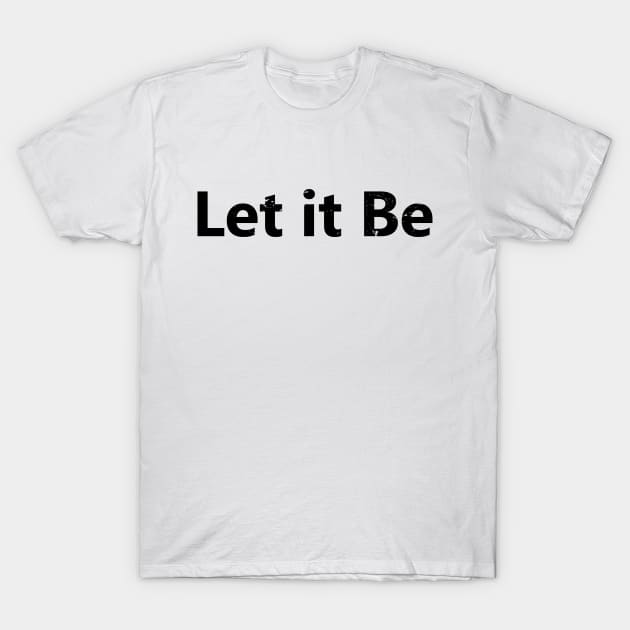 Let It Be T-Shirt by ShopBuzz